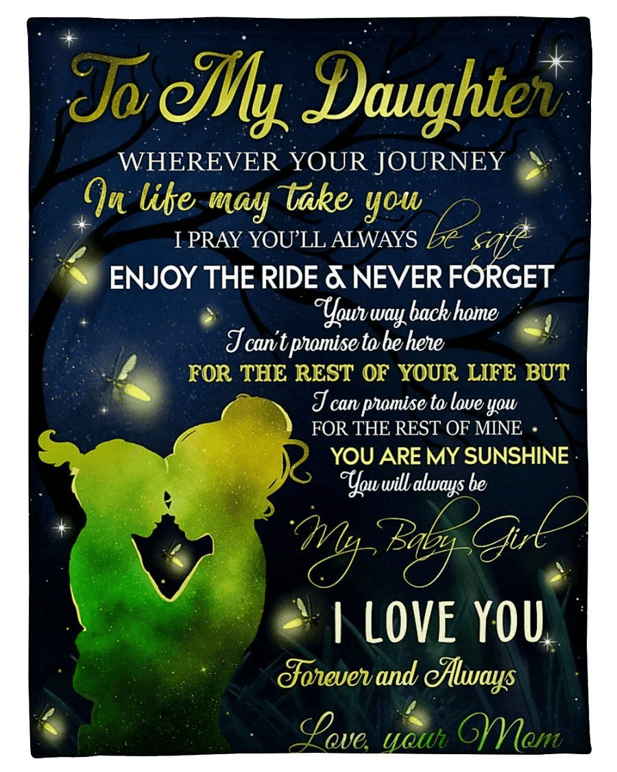 To My Daughter I Love You Forever And Always Custom Design Fleece Blanket