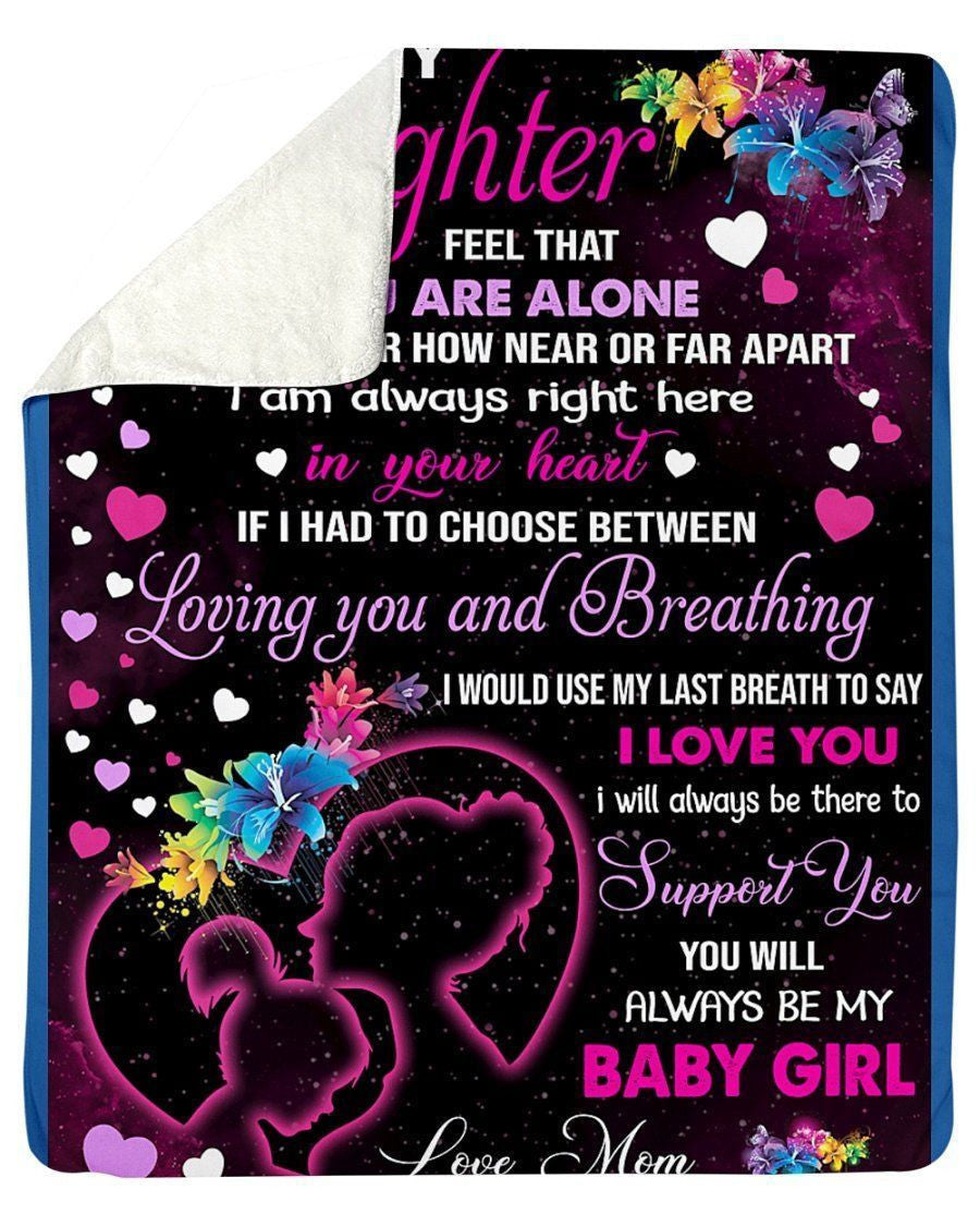 To My Daughter- You Will Always Be My Baby Girl Fleece Blanket