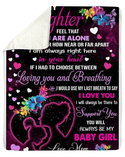 To My Daughter- You Will Always Be My Baby Girl Fleece Blanket