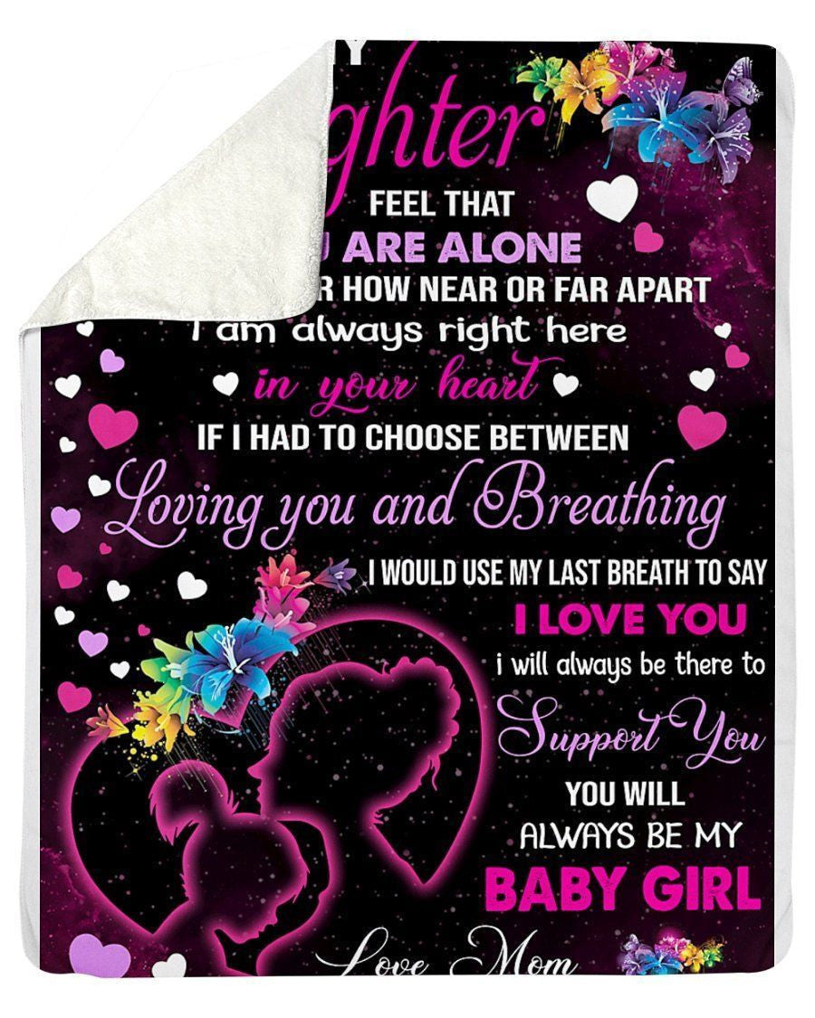 To My Daughter- You Will Always Be My Baby Girl Fleece Blanket