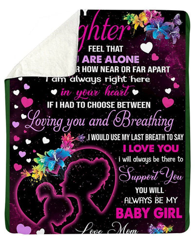 To My Daughter- You Will Always Be My Baby Girl Fleece Blanket