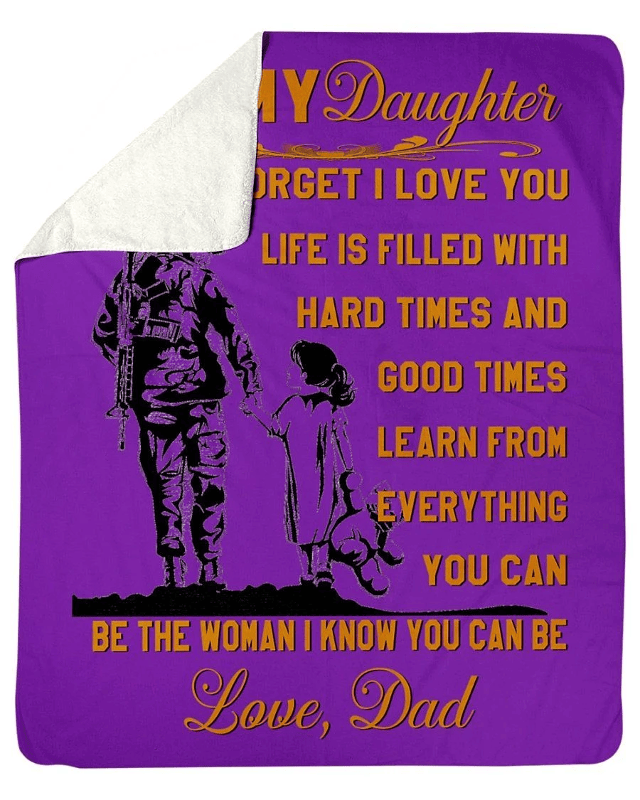 To My Daughter Never Forget I Love You From Veteran Dad Fleece Blanket
