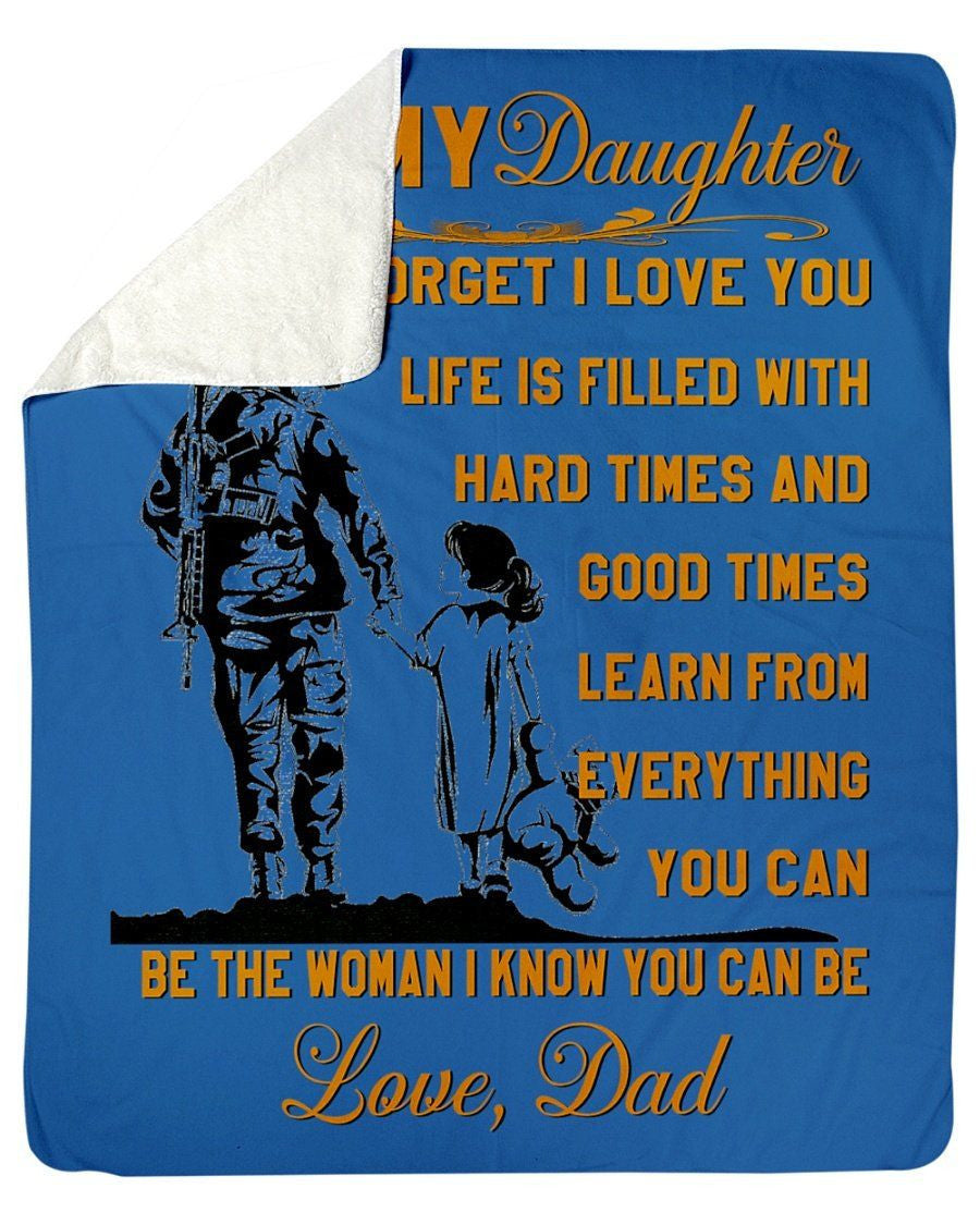 To My Daughter Never Forget I Love You From Veteran Dad Fleece Blanket