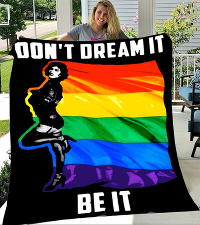 LGBT Don't Dream It Be It Fleece Blanket