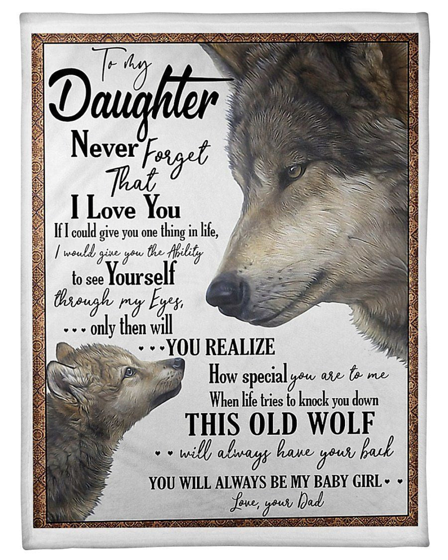 To My Daughter Never Forget That I Love You Gifts From Dad Fleece Blanket