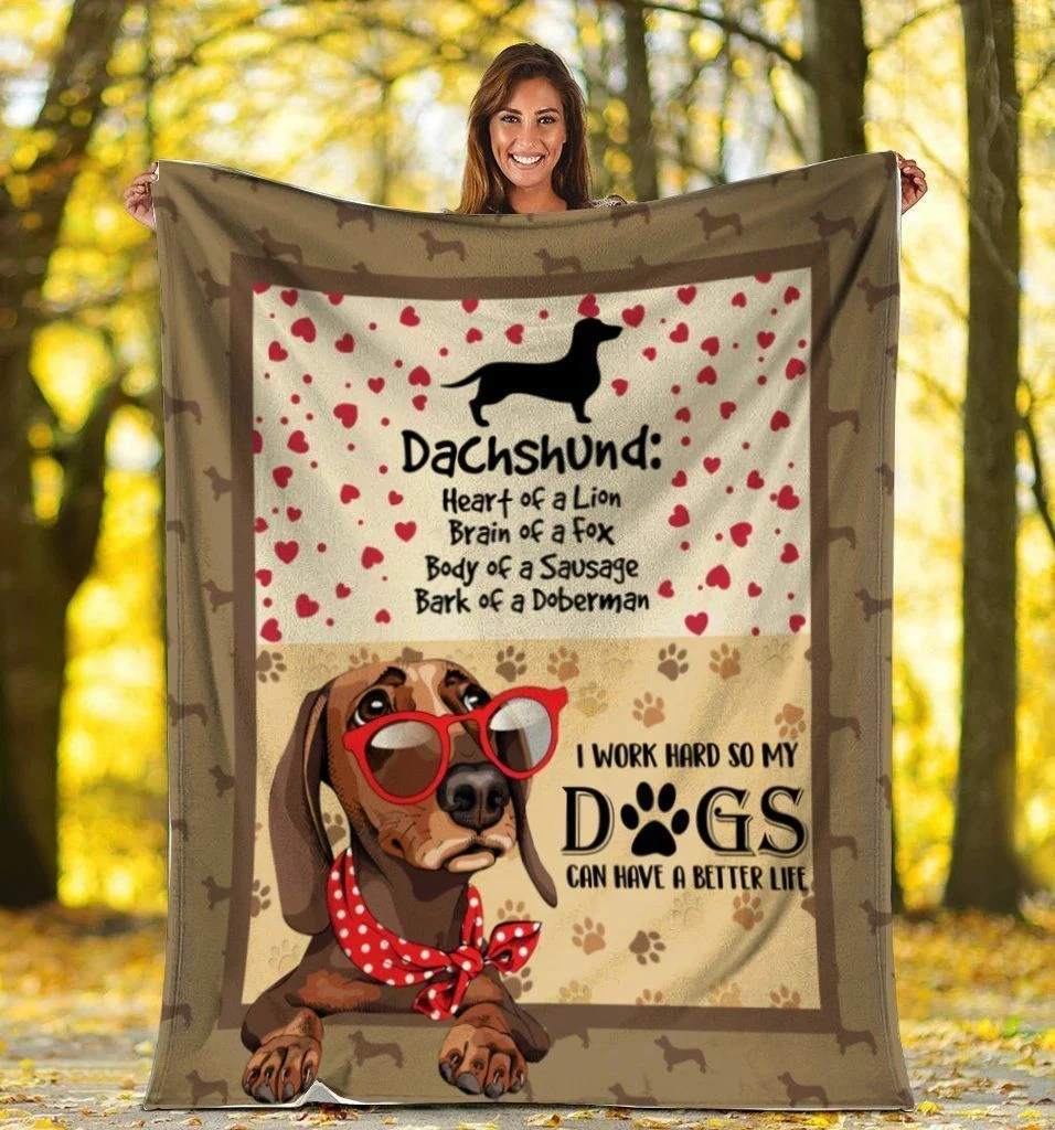 I Work Hard So My Dogs Can Have A Better Life Dachshund Fleece Blanket