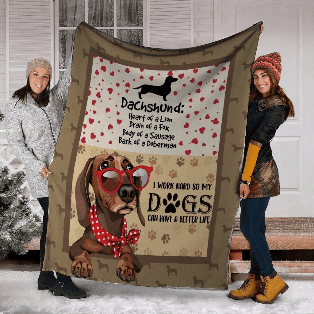 I Work Hard So My Dogs Can Have A Better Life Dachshund Fleece Blanket