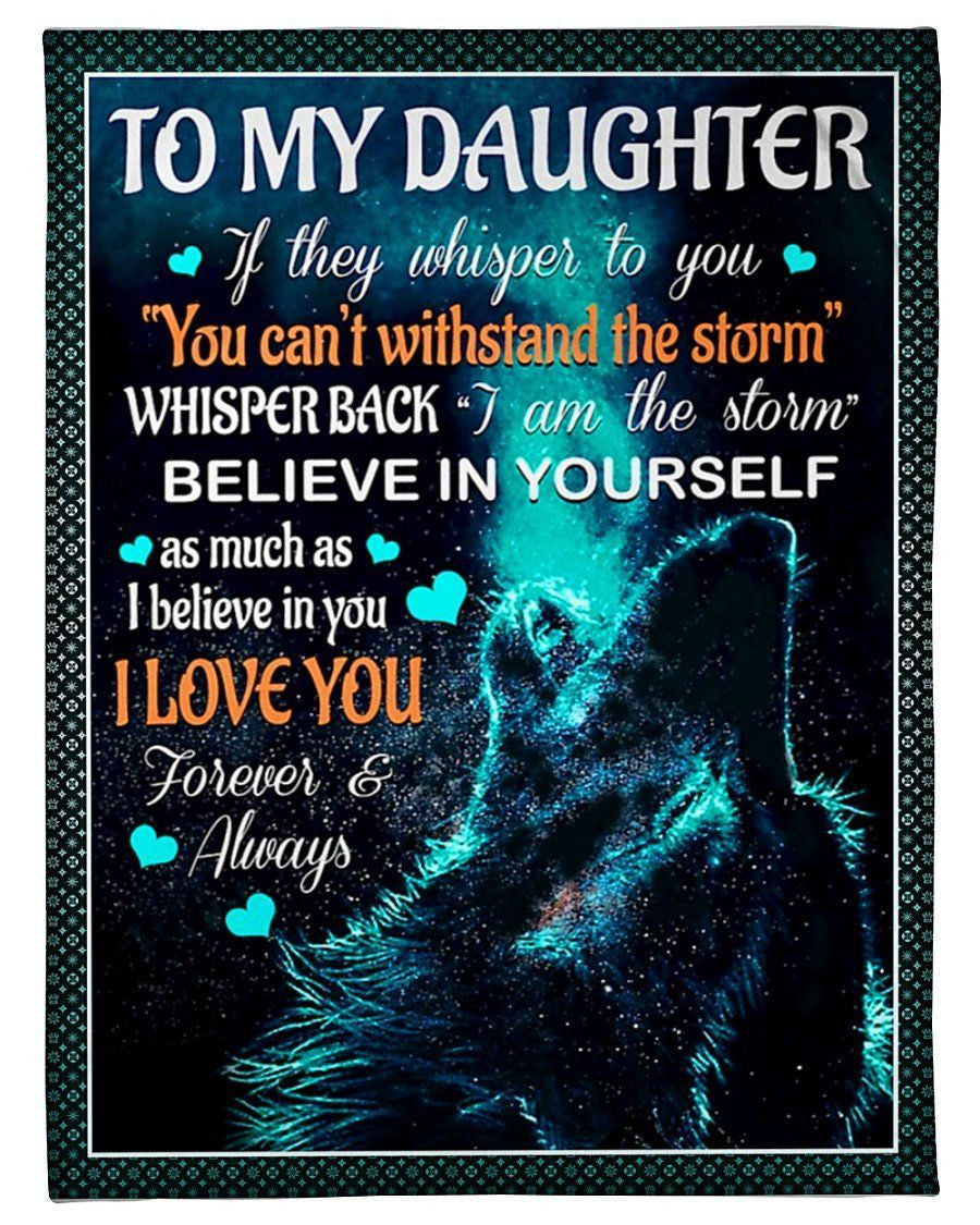 To My Daughter Fleece Blanket Howling Wolf Believe In Yourself Fleece Blanket