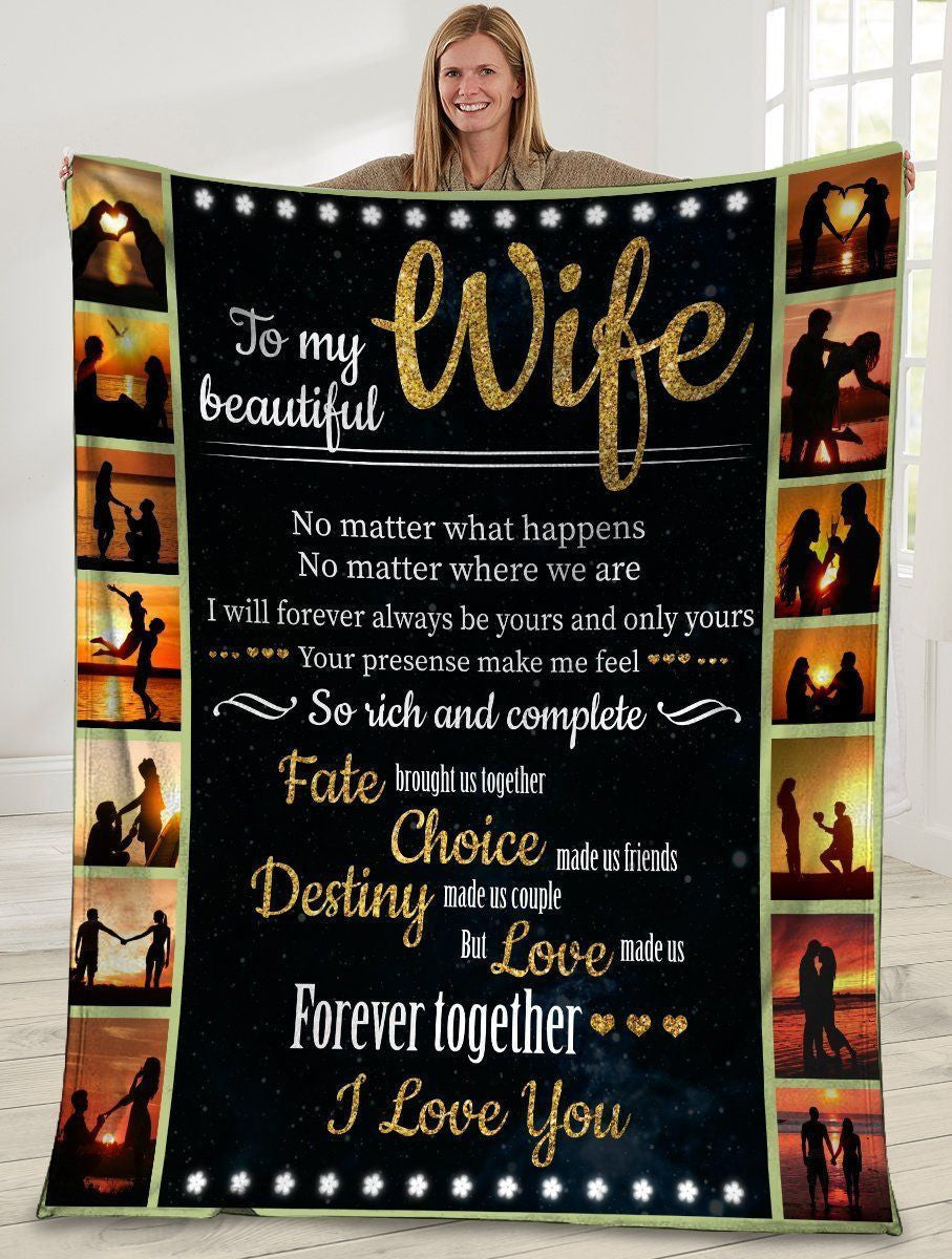 To My Beautiful Wife No Matter What Happens Fleece Blanket
