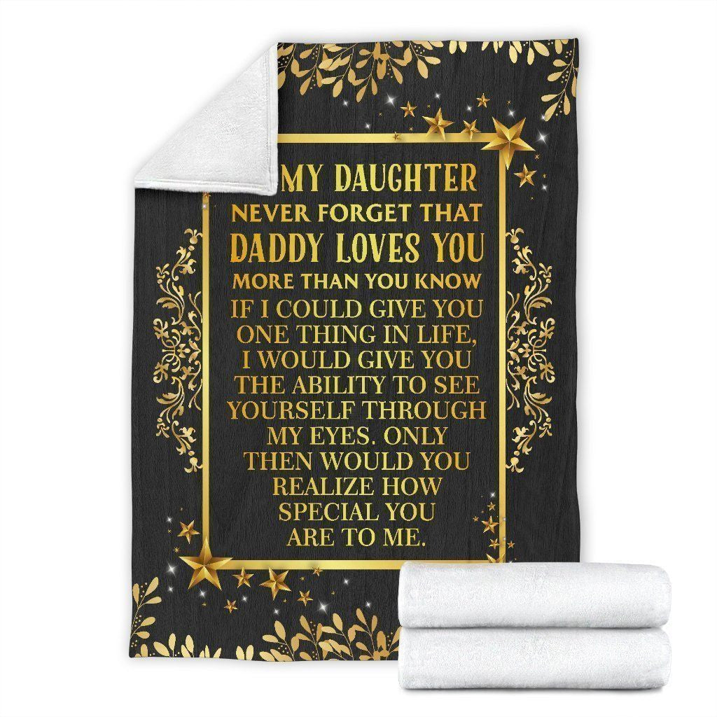 To My Daughter Never Forget Daddy Loves You Printed Fleece Blanket