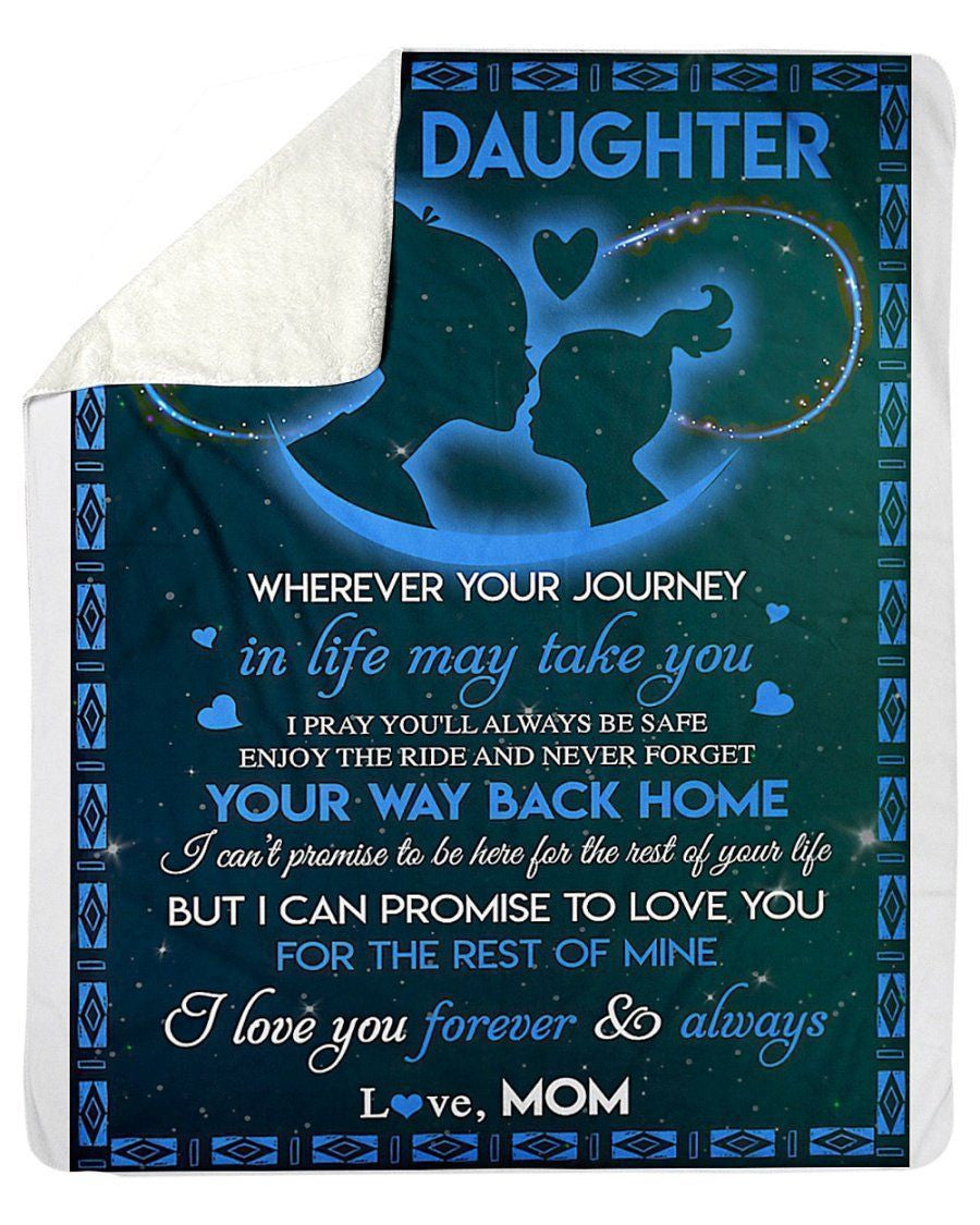 To My Daughter Never Forget Your Way Back Home Gifts From Mom Fleece Blanket