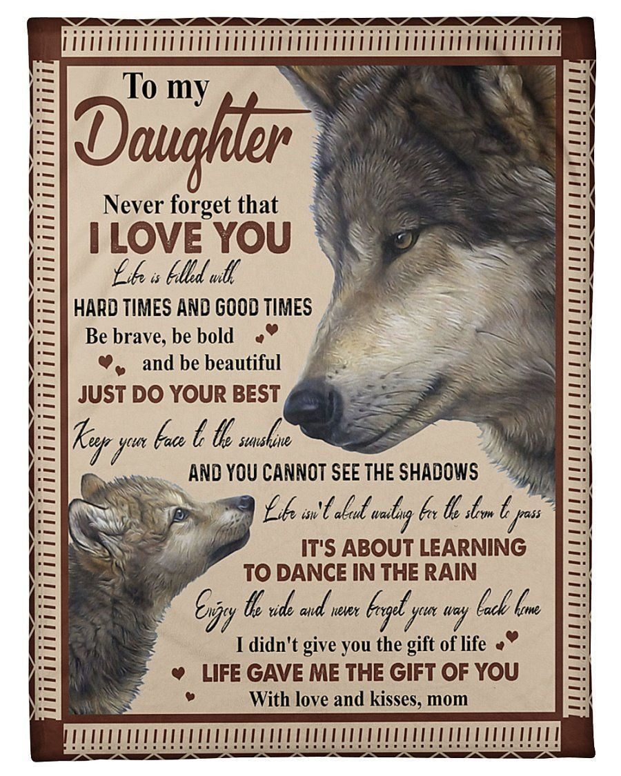 To My Daughter Life Gave Me The Gift Of You Wolf Gifts Fleece Blanket