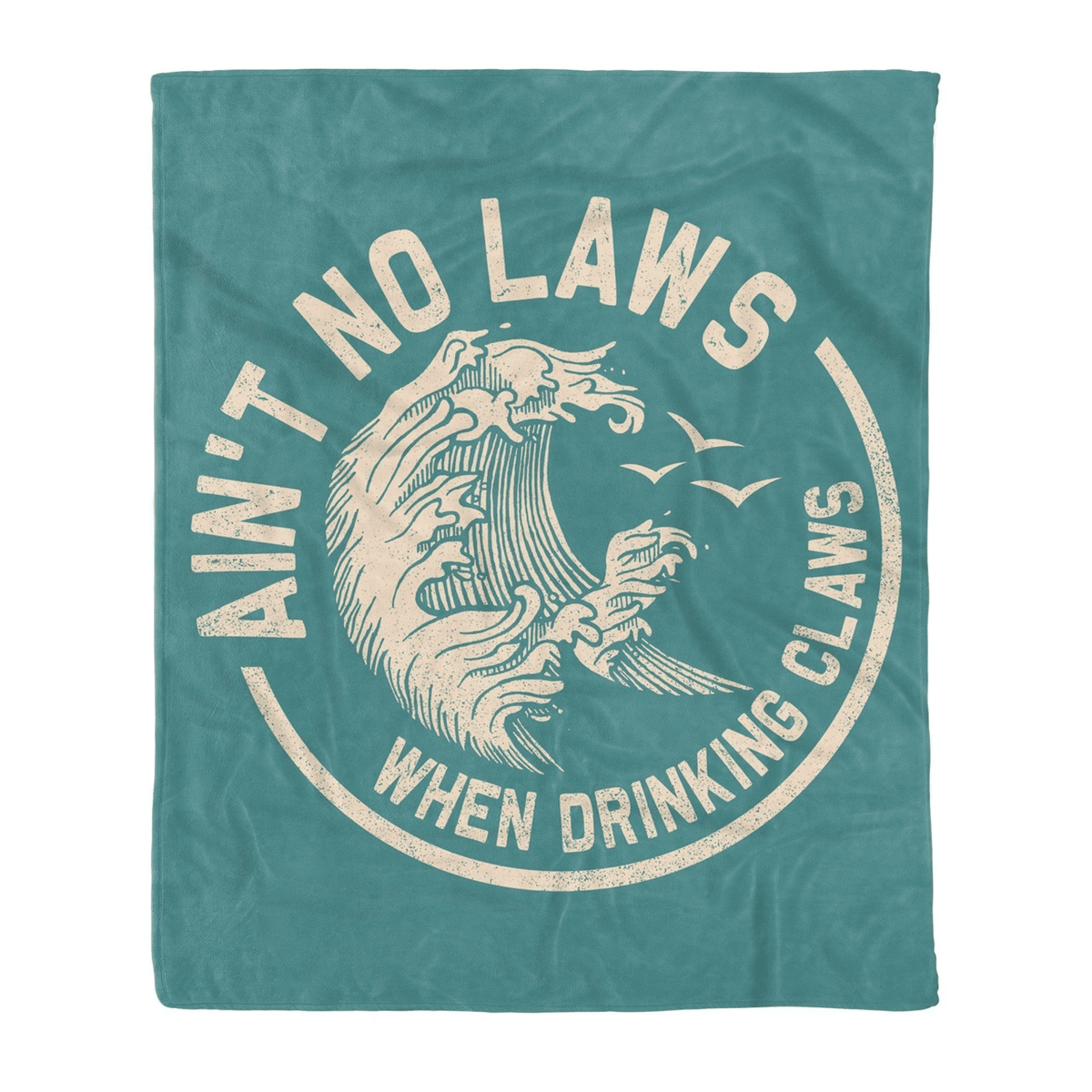 Ain't No Laws When Drinking Claws Fleece Blanket Gift For Friends