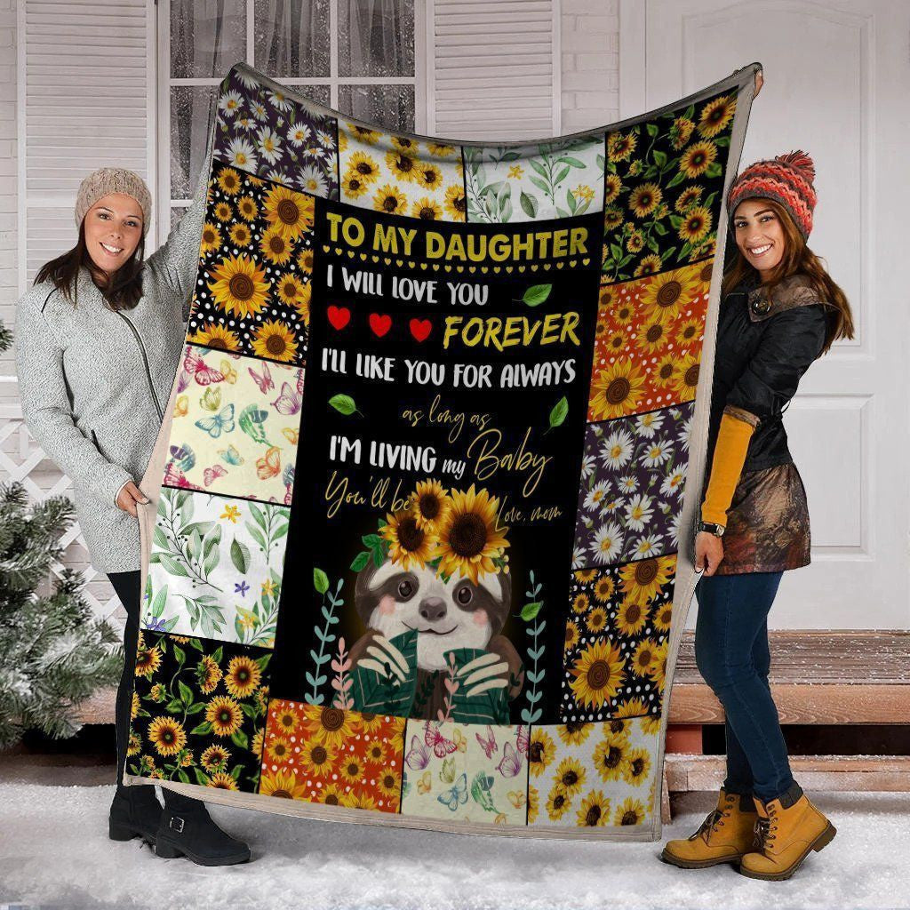 To My Daughter I Will Love You Forever Sloth Sunflower Fleece Blanket