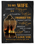 To My Wife- I Can't Live Without You I Love You Fleece Blanket