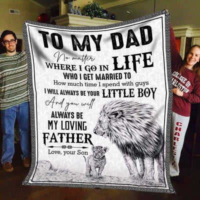Where I Go In Life Fleece Blanket Gift For Dad