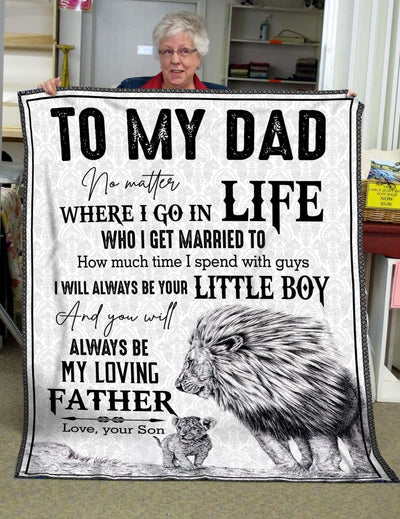 Where I Go In Life Fleece Blanket Gift For Dad
