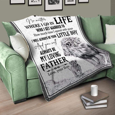 Where I Go In Life Fleece Blanket Gift For Dad