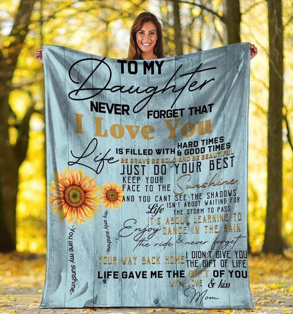 To My Daughter Never Forget That I Love You Always Fleece Blanket