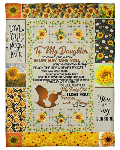 To My Daughter I Love You Forever And Always Sunflower Custom Design Fleece Blanket