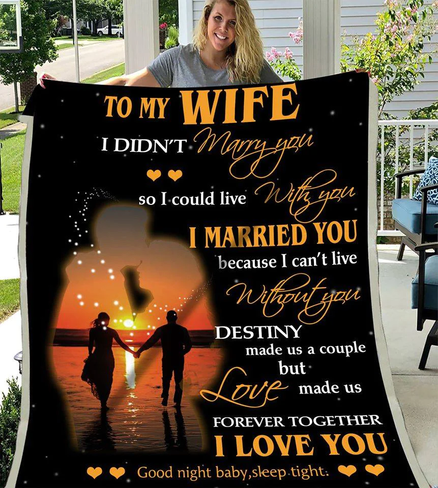 To My Wife I Didn't Marry You So I Could Live With You I Love You Sherpa Blanket