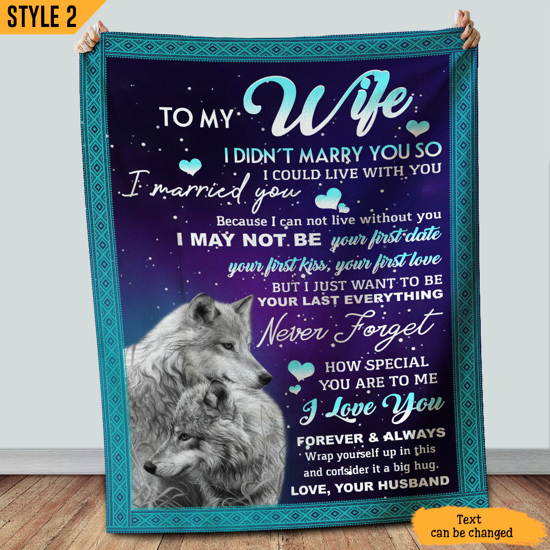 To My Wife Blanket I Didn't Marry You So I Could Live With You Wolf Couples Personalized Gift For Wife