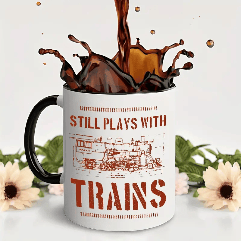 Still Play With Train Ceramic Mug For Train Lovers