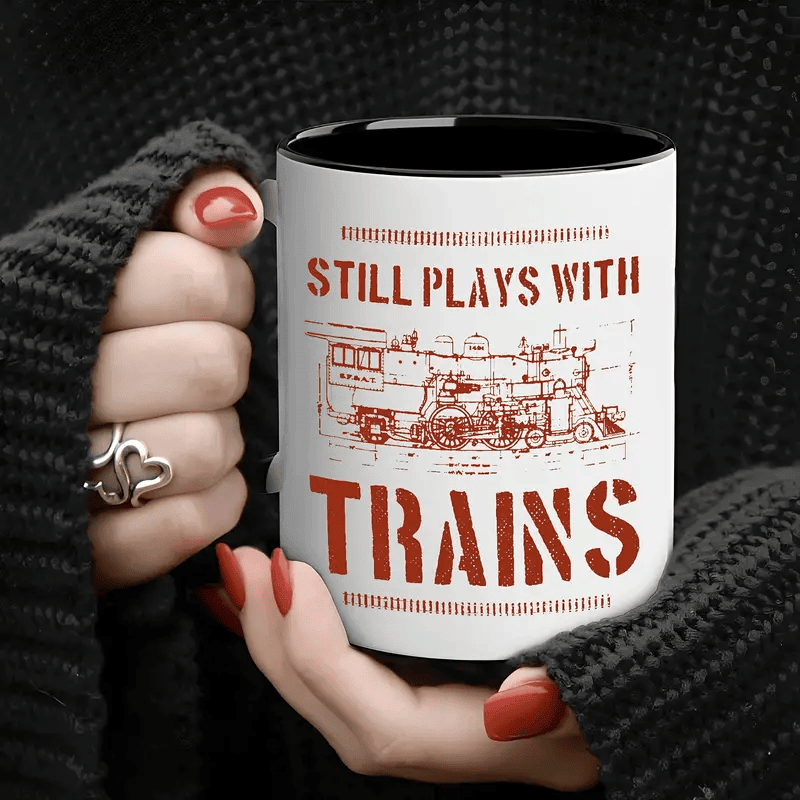 Still Play With Train Ceramic Mug For Train Lovers