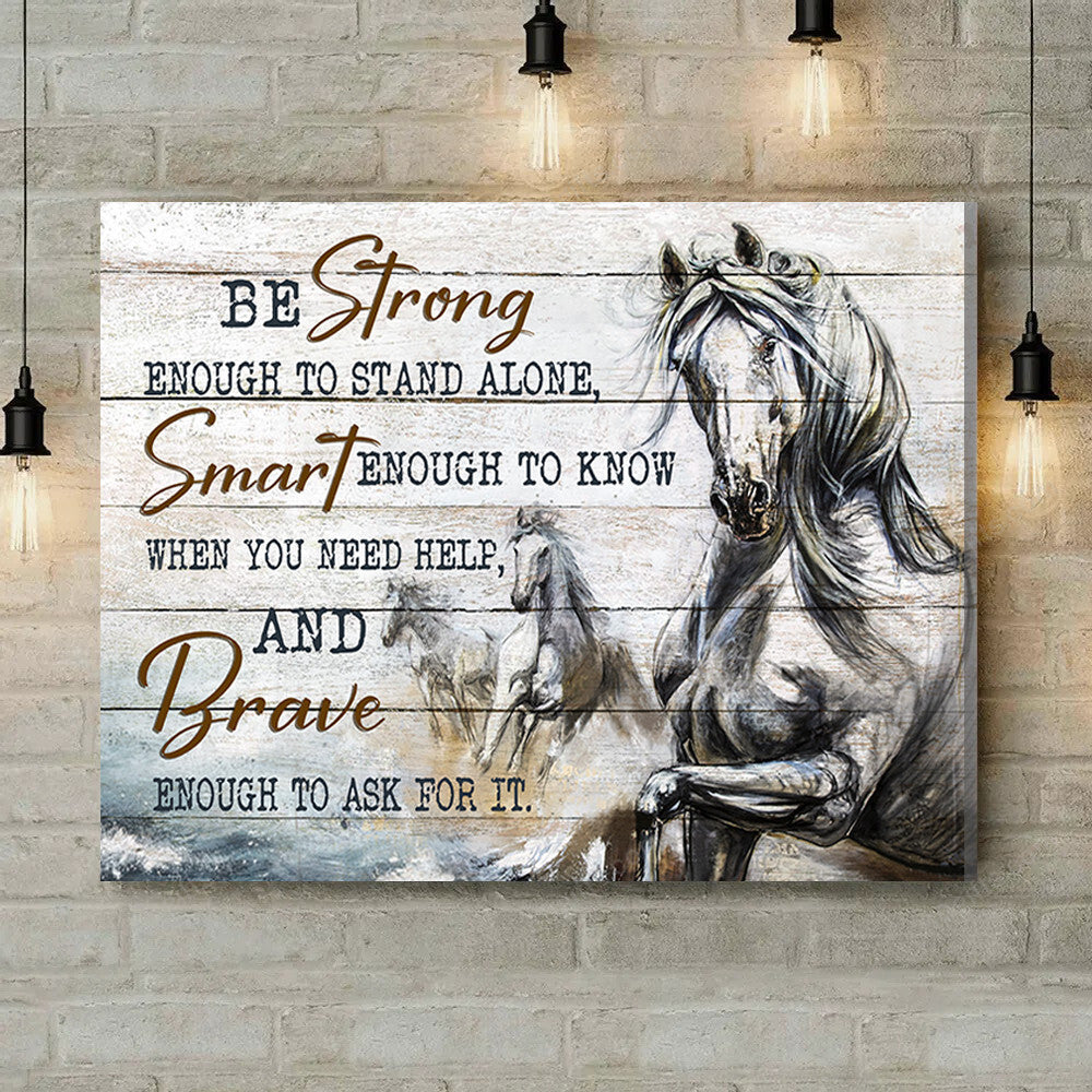 Inspirational & Motivational Housewarming Gift Be Strong Horse Canvas Print Farmhouse Decor