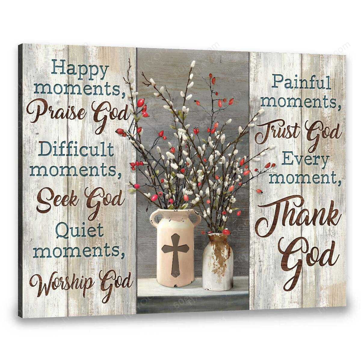 Housewarming Gifts Vintage Pussy Willows Every Moments Thank God Canvas Print Frames