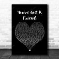 James Taylor You've Got A Friend Black Heart Song Lyric Art Print Canvas Print Frames
