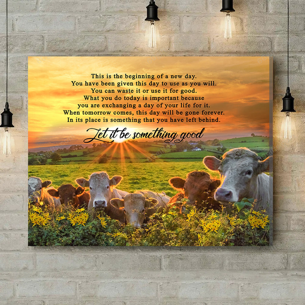 Inspirational & Motivational Housewarming Gift Let It Be Something Good Cow Canvas Print Farmhouse Decor