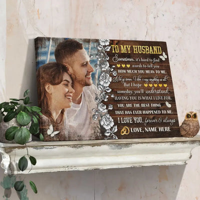 Personalized Photo Canvas Prints, Gifts For Couples, Anniversary Gift For Husband, To My Husband Sometimes, It's Hard To Find Words... Canvas