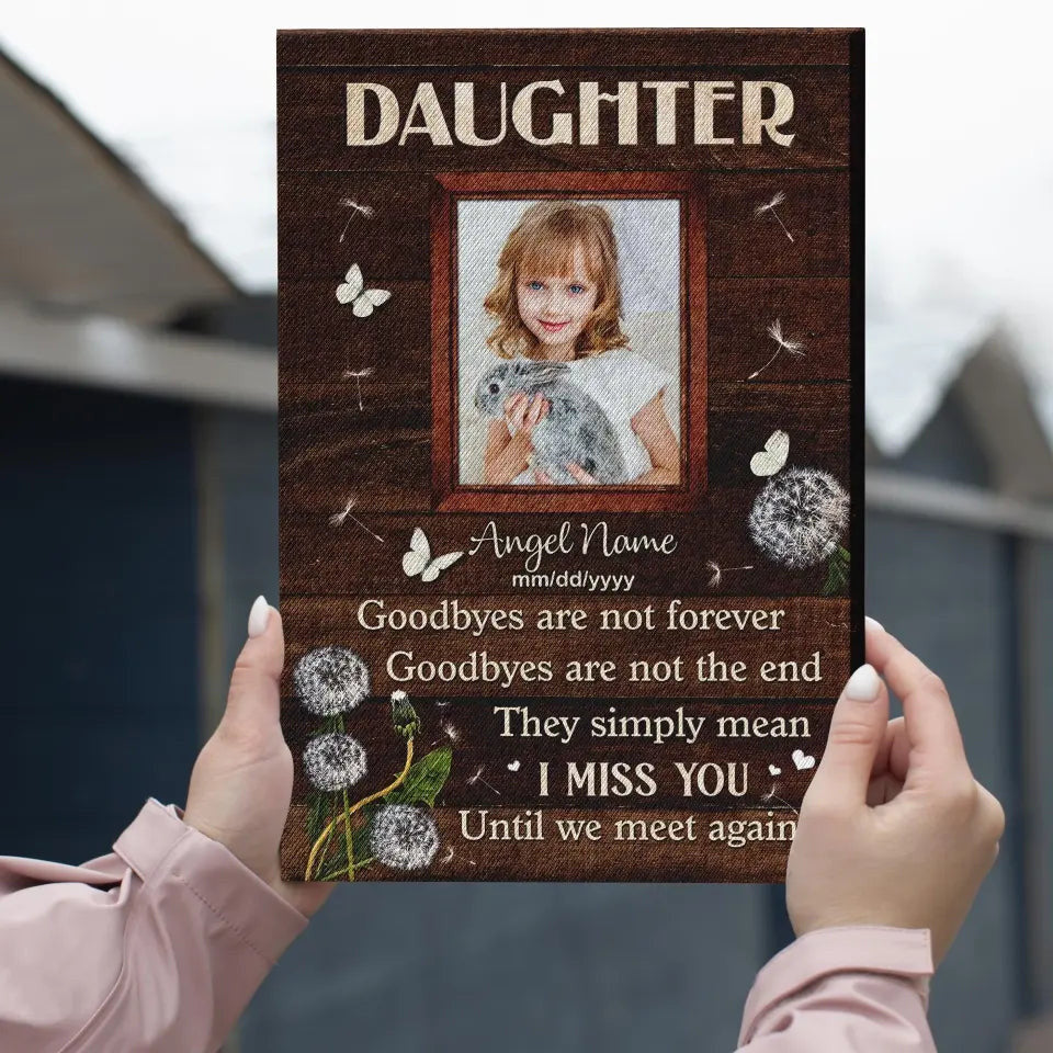 Personalized Canvas Prints, Custom Photo, Memorial Gifts, Sympathy Gifts, Daughter Goodbye Are Not Forever Until We Meet Again Canvas