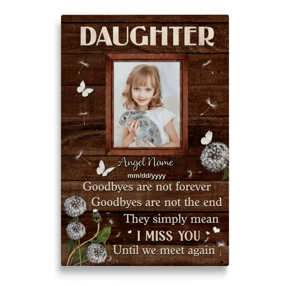 Personalized Canvas Prints, Custom Photo, Memorial Gifts, Sympathy Gifts, Daughter Goodbye Are Not Forever Until We Meet Again Canvas