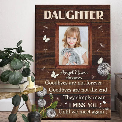 Personalized Canvas Prints, Custom Photo, Memorial Gifts, Sympathy Gifts, Daughter Goodbye Are Not Forever Until We Meet Again Canvas