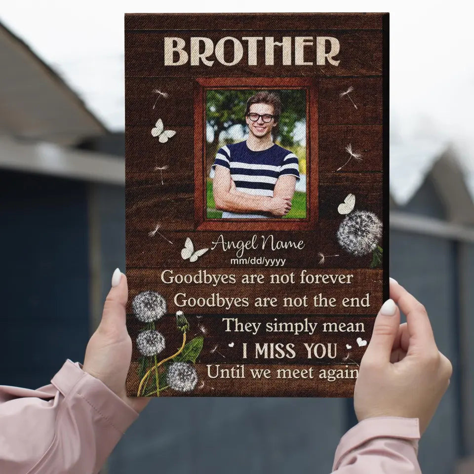 Personalized Canvas Prints, Custom Photo, Memorial Gifts, Sympathy Gifts, Brother Goodbye Are Not Forever Until We Meet Again Canvas
