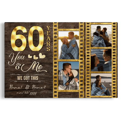 Personalized Canvas Prints, Custom Photo, Gifts For Couples, 60th Anniversary Gifts For Husband And Wife, 60 Years You And Me We Got This Canvas