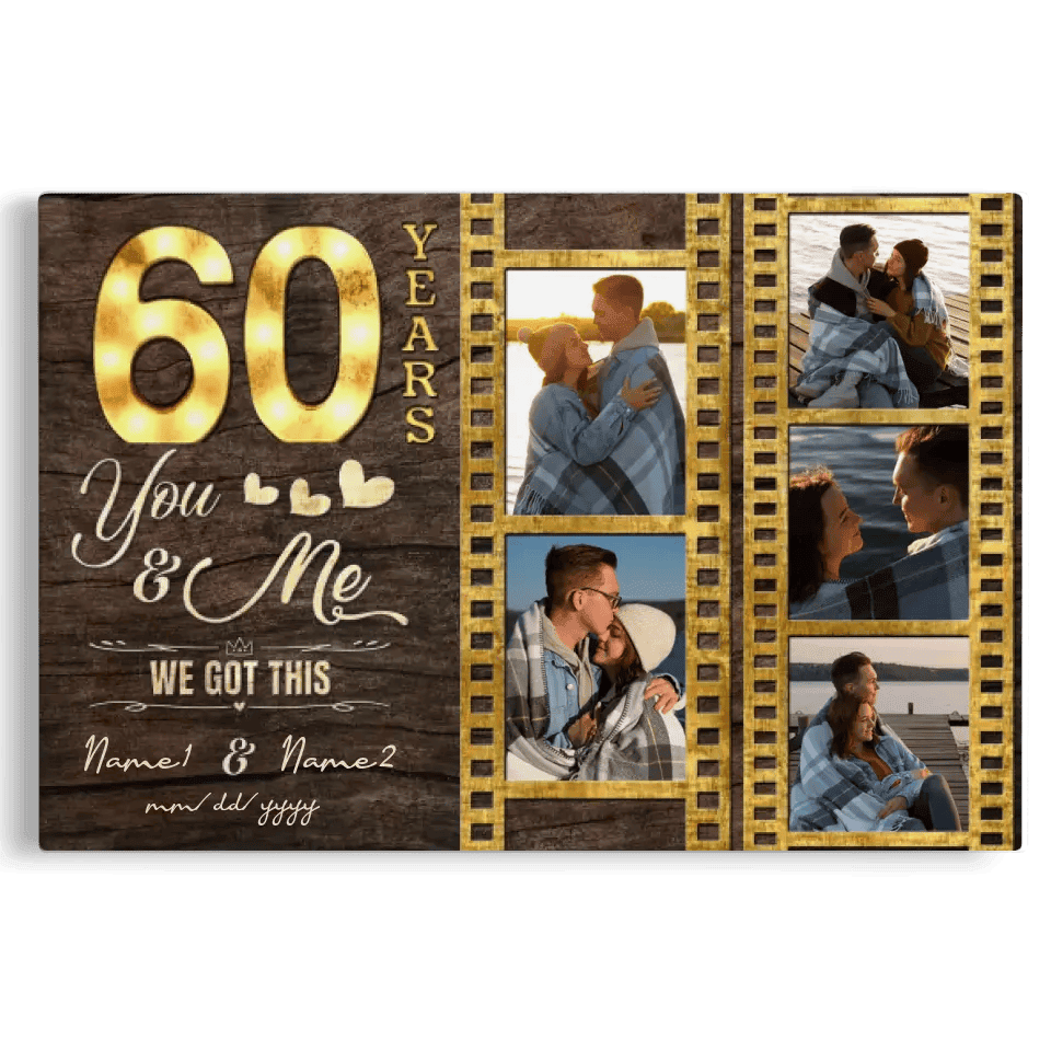 Personalized Canvas Prints, Custom Photo, Gifts For Couples, 60th Anniversary Gifts For Husband And Wife, 60 Years You And Me We Got This Canvas