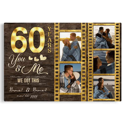 Personalized Canvas Prints, Custom Photo, Gifts For Couples, 60th Anniversary Gifts For Husband And Wife, 60 Years You And Me We Got This Canvas