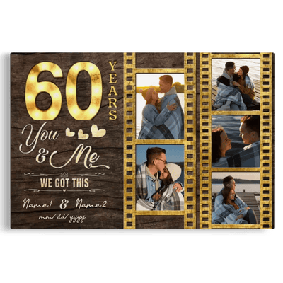 Personalized Canvas Prints, Custom Photo, Gifts For Couples, 60th Anniversary Gifts For Husband And Wife, 60 Years You And Me We Got This Canvas