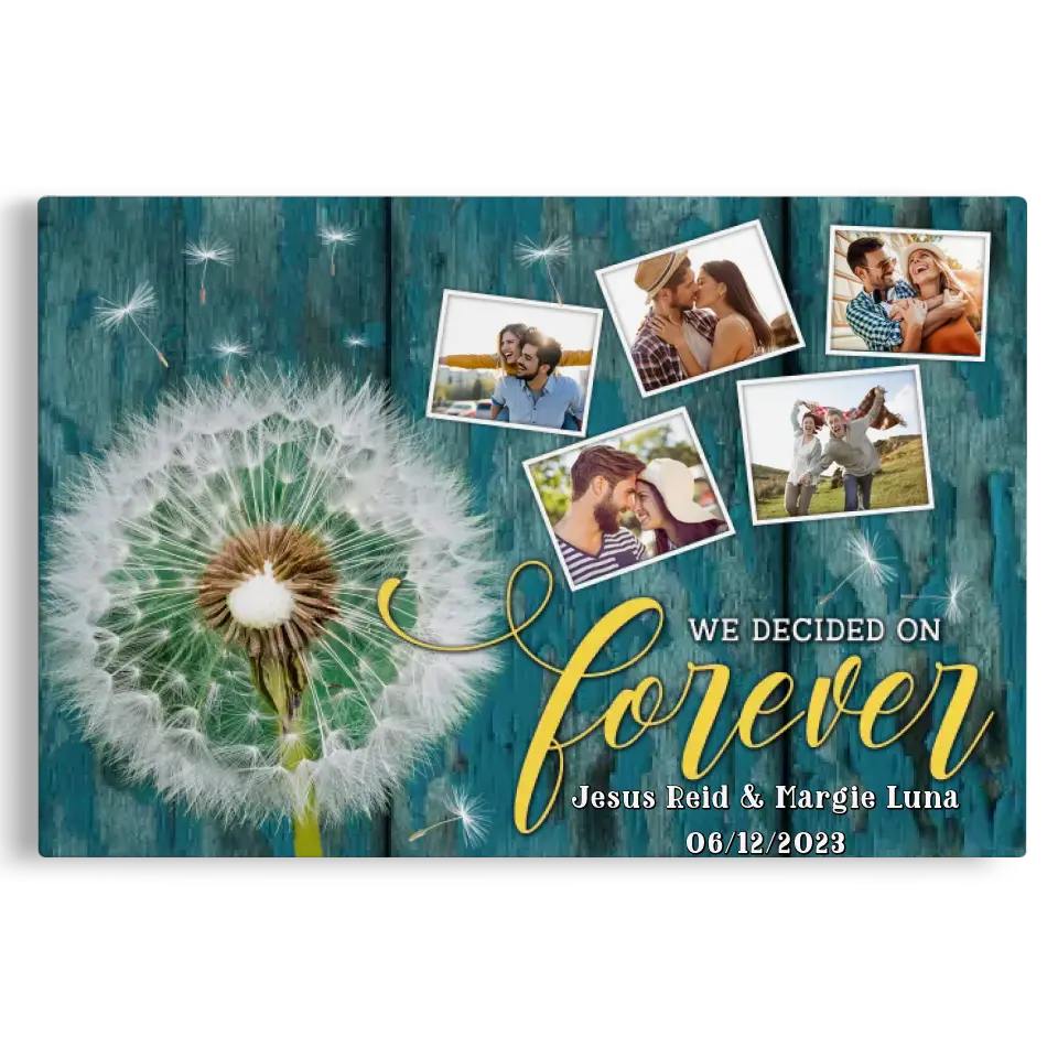 Customized Photo Wedding Anniversary Couple Gift Dandelion We Decided On Forever Canvas