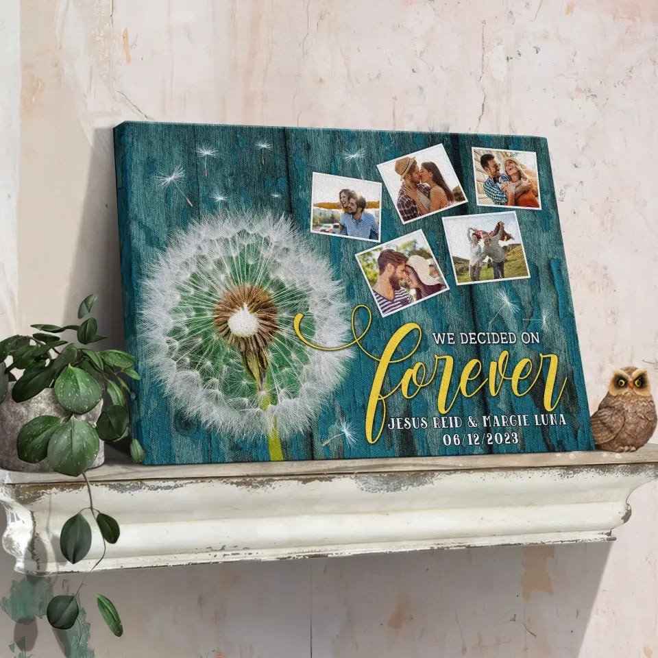 Customized Photo Wedding Anniversary Couple Gift Dandelion We Decided On Forever Canvas