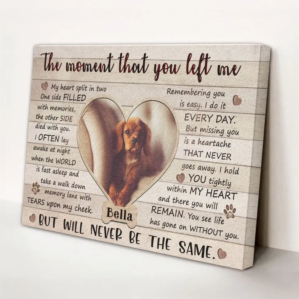 Personalized Canvas Prints, Loss of Dog, Sympathy Gift for Pet Loss, Memorial Gift For Loss, The Moment That You Left Me Canvas