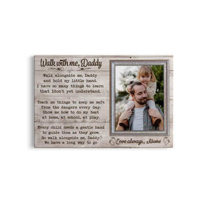 Personalized Canvas Prints Custom Name And Upload Photo - Walk With Me Daddy, Father's Day Canvas