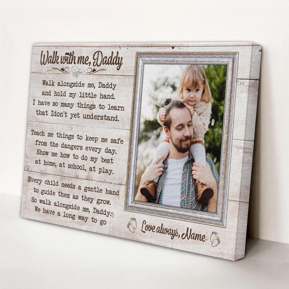Personalized Canvas Prints Custom Name And Upload Photo - Walk With Me Daddy, Father's Day Canvas
