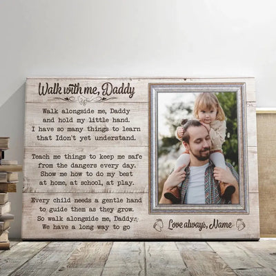 Personalized Canvas Prints Custom Name And Upload Photo - Walk With Me Daddy, Father's Day Canvas