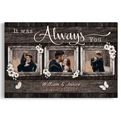 Personalized Canvas Prints, Custom Photo, Gift For Couples, Anniversary Gift, It Was Always You Canvas
