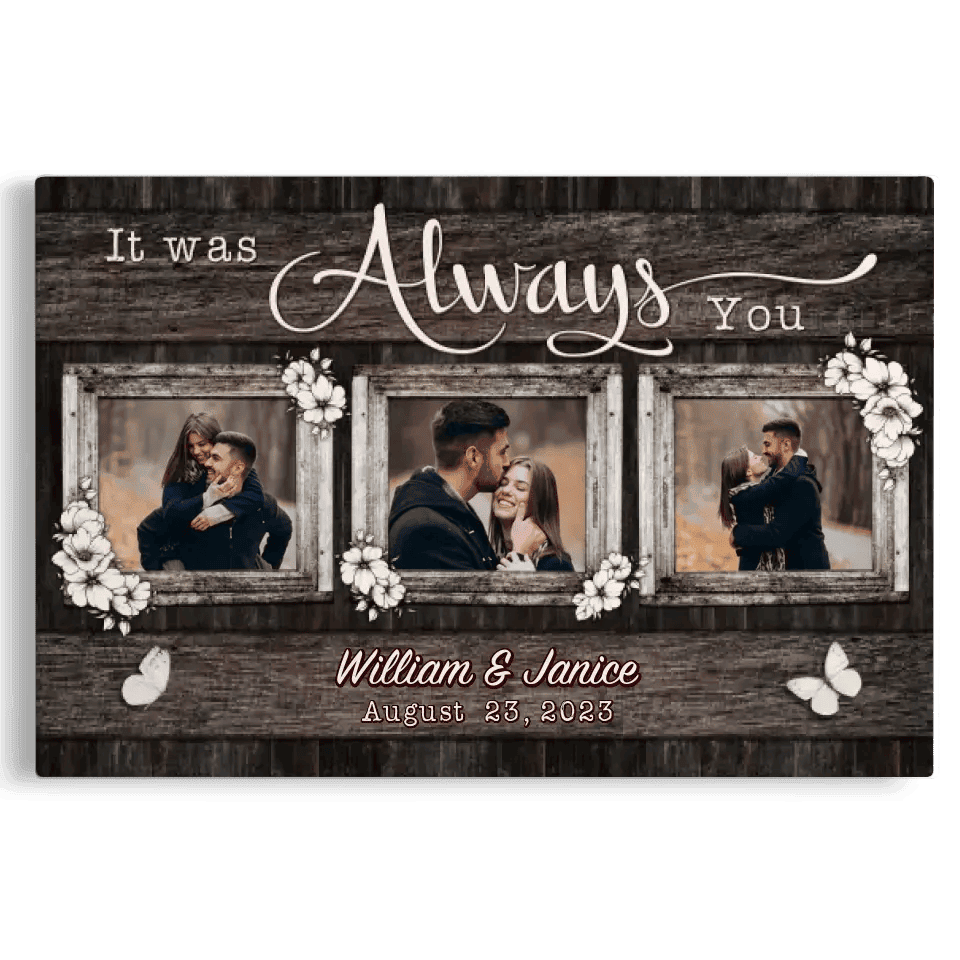Personalized Canvas Prints, Custom Photo, Gift For Couples, Anniversary Gift, It Was Always You Canvas