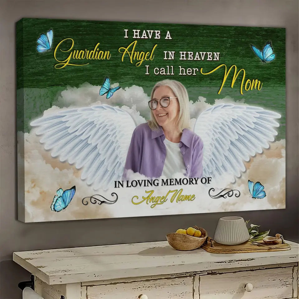 Personalized Canvas Prints, Custom Photo, Memorial Gifts, Sympathy Gifts, I Have A Guardian Angel In Heaven I Call Her Mom Canvas